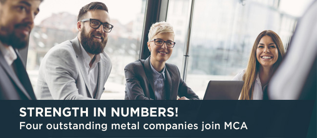 Strength in numbers! - Four outstanding metal companies join MCA